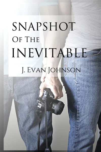 Обложка книги Snapshot of the Inevitable, J. Evan Johnson