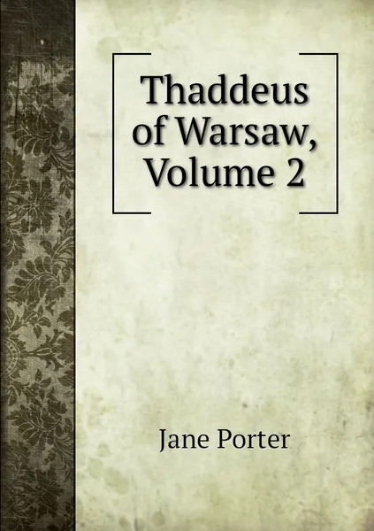 Обложка книги Thaddeus of Warsaw, Volume 2, Jane Porter