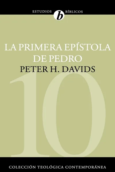 Обложка книги La Primera Epistola de Pedro . The First Epistle of Peter, Peter H. Davids