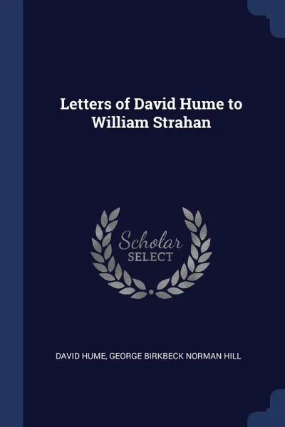 Обложка книги Letters of David Hume to William Strahan, David Hume, George Birkbeck Norman Hill