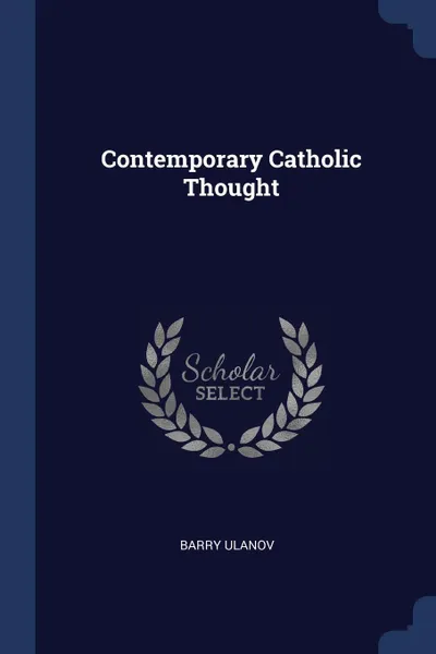 Обложка книги Contemporary Catholic Thought, Barry Ulanov