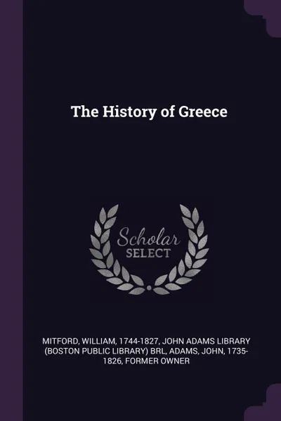 Обложка книги The History of Greece, William Mitford, John Adams