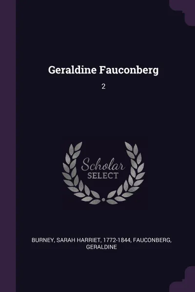 Обложка книги Geraldine Fauconberg. 2, Sarah Harriet Burney, Geraldine Fauconberg