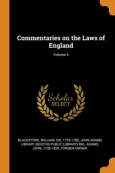 Обложка книги Commentaries on the Laws of England; Volume 4, William Blackstone, John Adams