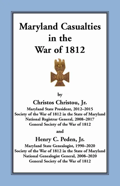 Обложка книги Maryland Casualties in the War of 1812, Jr Christos Christou, Jr. Henry C. Peden