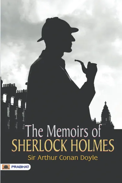 Обложка книги Memoirs of Sherlock Holmes, Arthur  Conan Sir Doyle