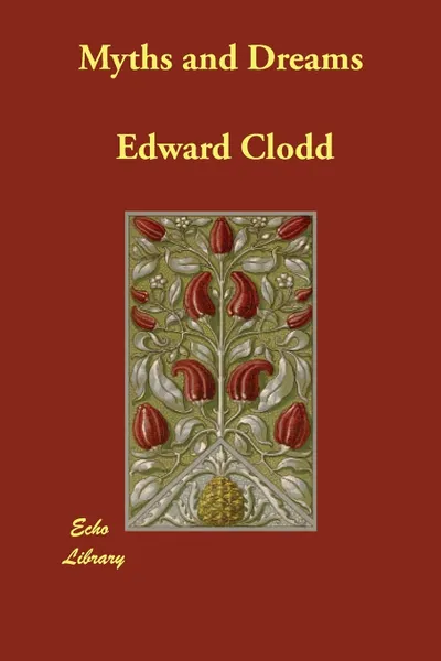 Обложка книги Myths and Dreams, Edward Clodd