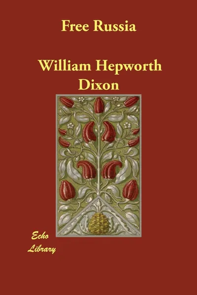 Обложка книги Free Russia, William Hepworth Dixon