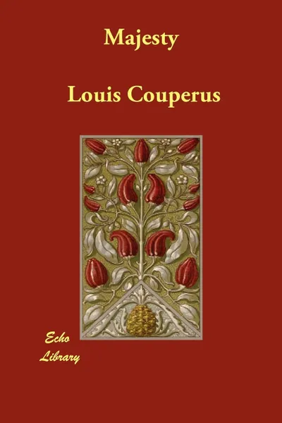 Обложка книги Majesty, Louis Couperus, Alexander Teixeira De Mattos