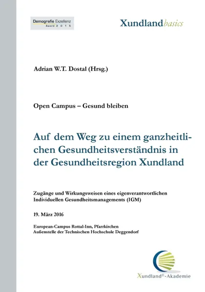 Обложка книги Auf dem Weg zu einem ganzheitlichen Gesundheitsverstandnis in der Gesundheitsregion Xundland, Gabriele Dostal, Ursula Maria Lang