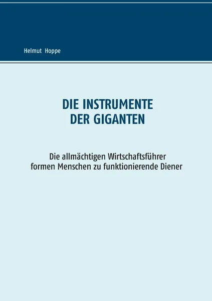 Обложка книги Die Instrumente der Giganten, Helmut Hoppe