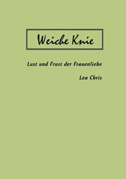 Обложка книги Weiche Knie, Lea Chris