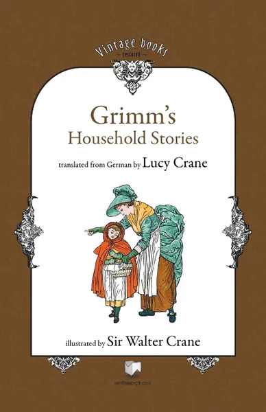 Обложка книги Grimm's Household Stories, Brothers Grimm, Lucy Crane