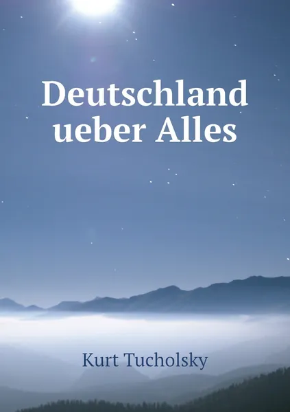Обложка книги Deutschland ueber Alles, Kurt Tucholsky