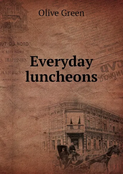 Обложка книги Everyday luncheons, Olive Green