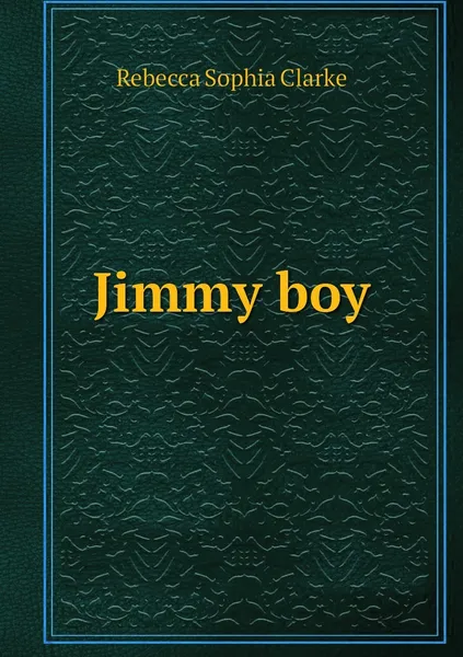 Обложка книги Jimmy boy, Clarke Rebecca Sophia