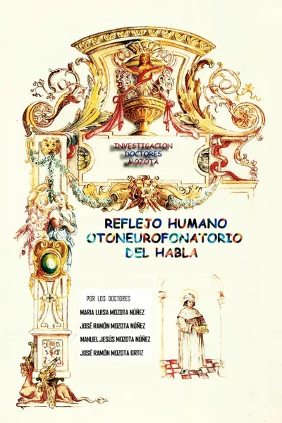 Обложка книги Reflejo Humano Otoneurofonatorio del Habla, Mar a. Luisa Mozota N. Ez, Jos Ram N. Mozota N. Ez, Manuel Jes Mozota N. Ez