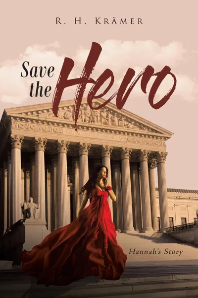 Обложка книги Save the Hero. Hannah's Story, R. H. Krämer