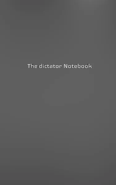 Обложка книги The dictator Creative journal blank notebook, Sir Michael Huhn