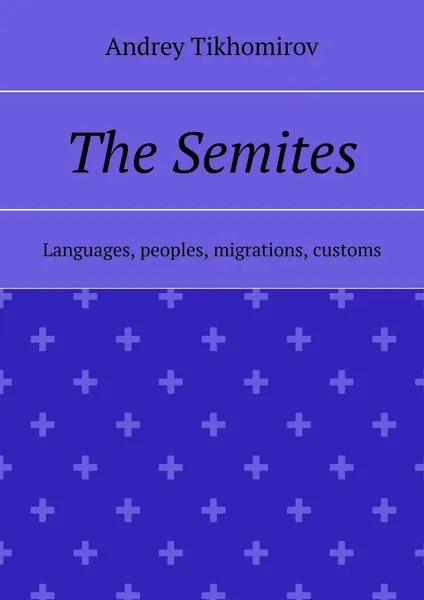 Обложка книги The Semites, Andrey Tikhomirov