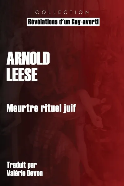 Обложка книги Meurtre rituel juif, Arnold Leese, Valérie Devon