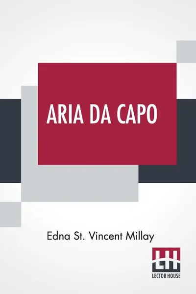 Обложка книги Aria Da Capo. A Play In One Act, Edna St. Vincent Millay