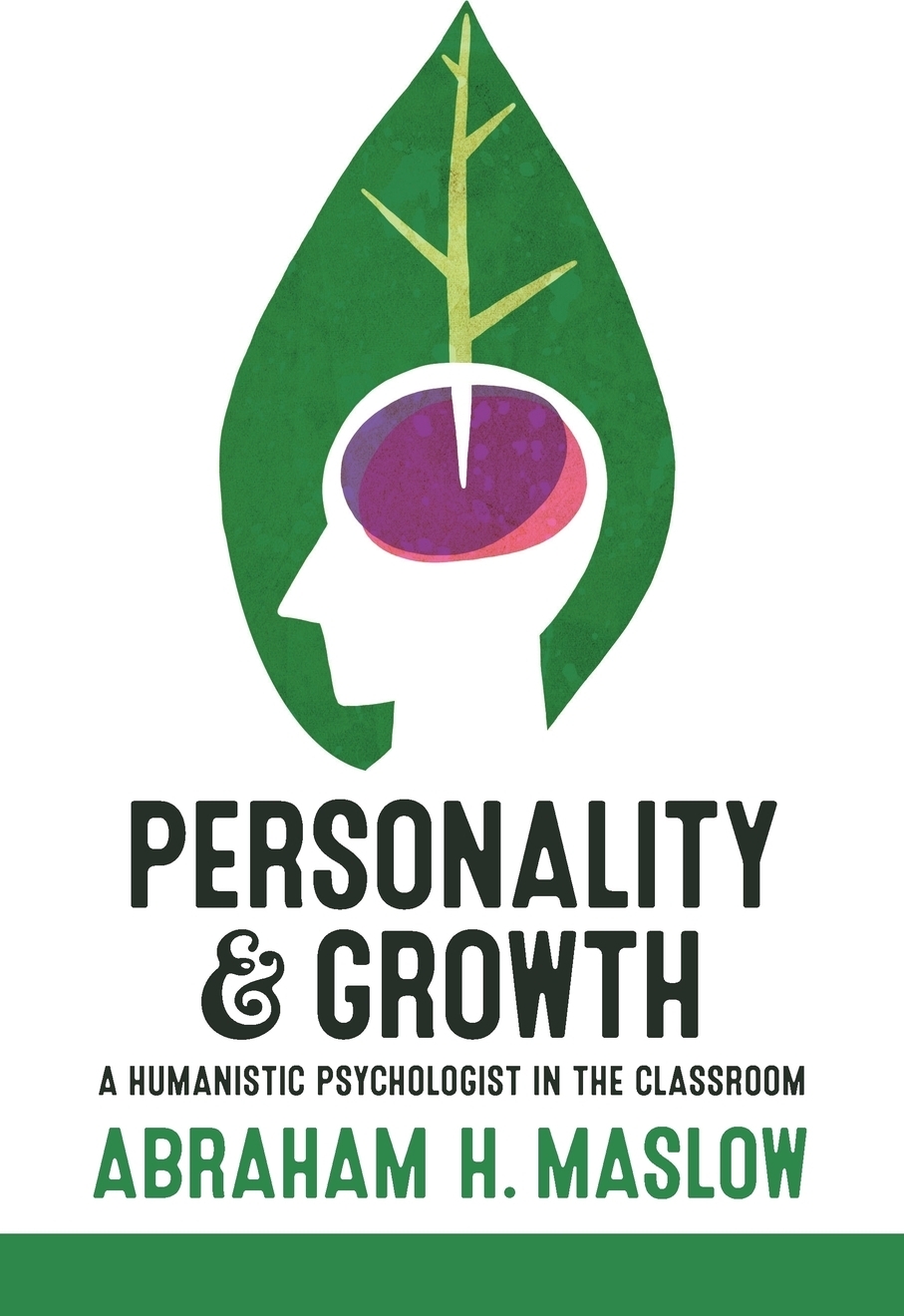 Personality and Growth. A Humanistic Psychologist in the Classroom