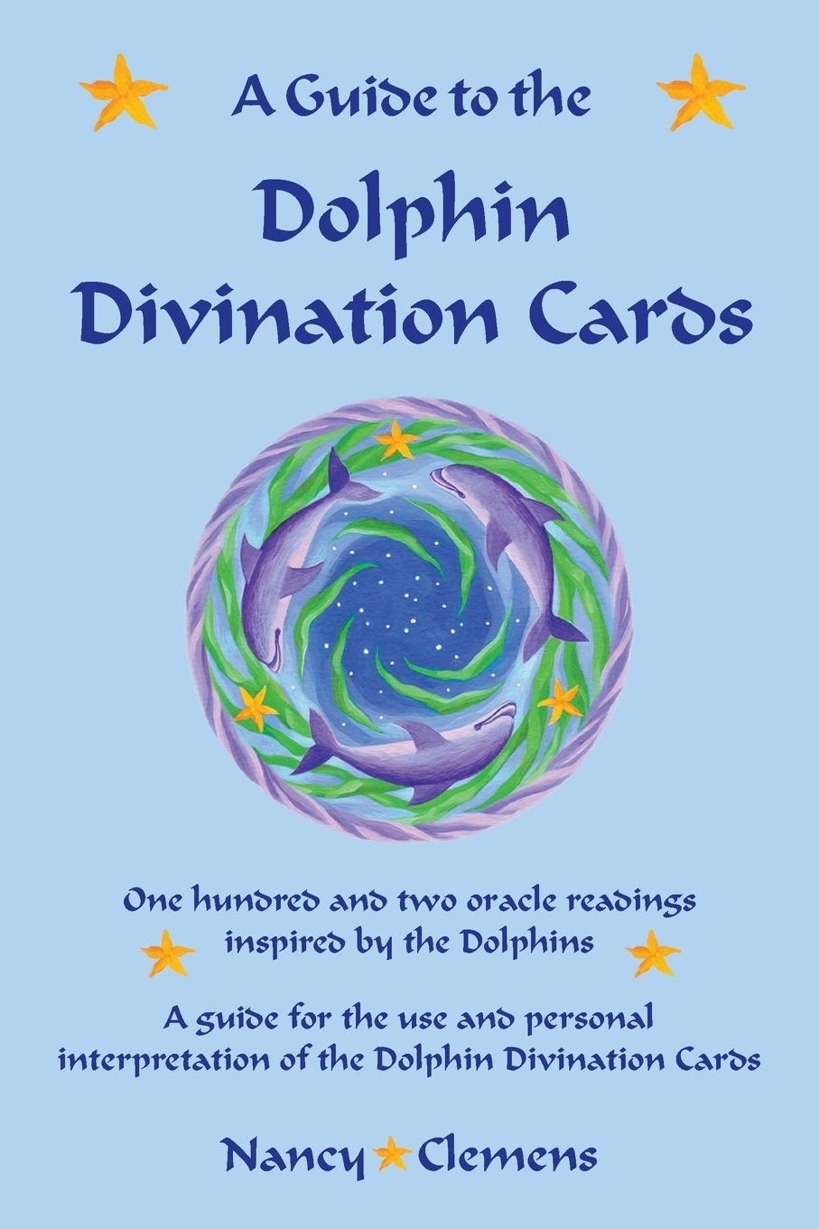 фото A Guide to the Dolphin Divination Cards. One Hundred and Two Oracle Readings Inspired by the Dolphins