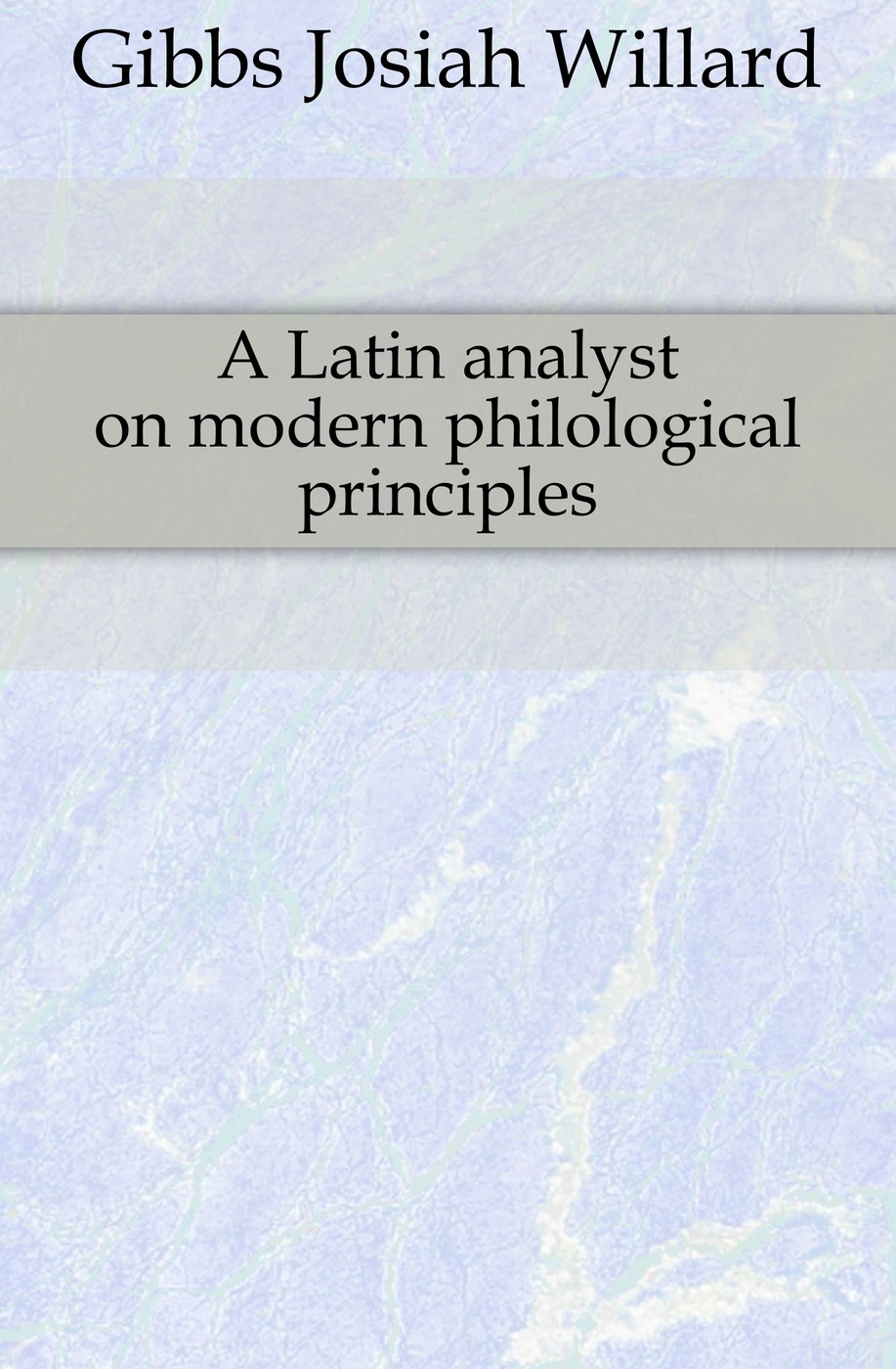 A Latin analyst on modern philological principles