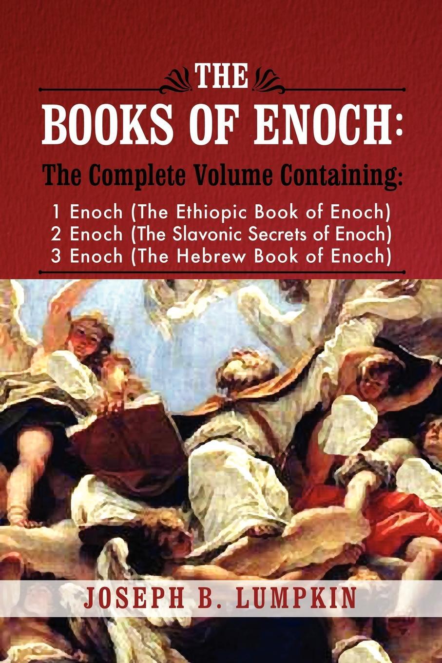 фото The Books of Enoch. A Complete Volume Containing 1 Enoch (the Ethiopic Book of Enoch), 2 Enoch (the Slavonic Secrets of Enoch), and 3 Enoc