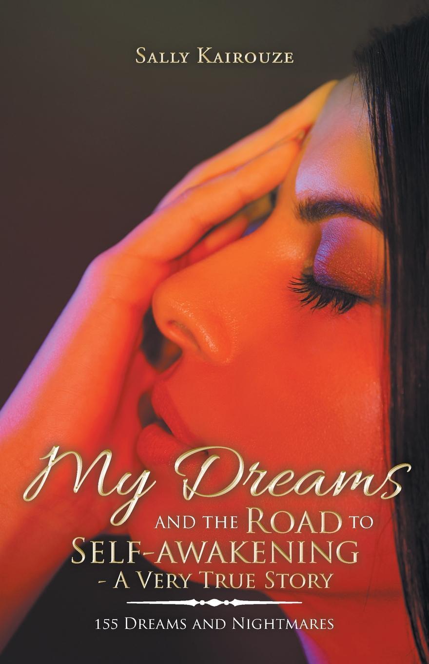 фото My Dreams and the Road to Self-Awakening - a Very True Story. 155 Dreams and Nightmares