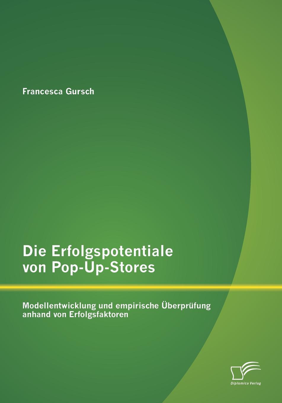 фото Die Erfolgspotentiale Von Pop-Up-Stores. Modellentwicklung Und Empirische Uberprufung Anhand Von Erfolgsfaktoren