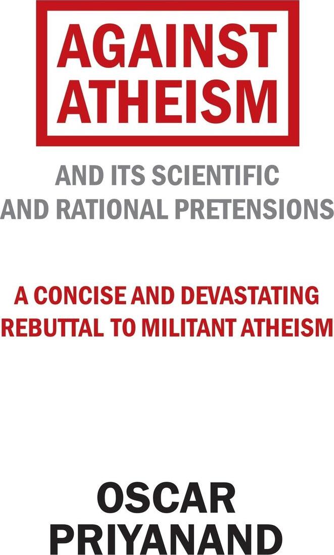 фото Against Atheism. And Its Scientific and Rational Pretensions