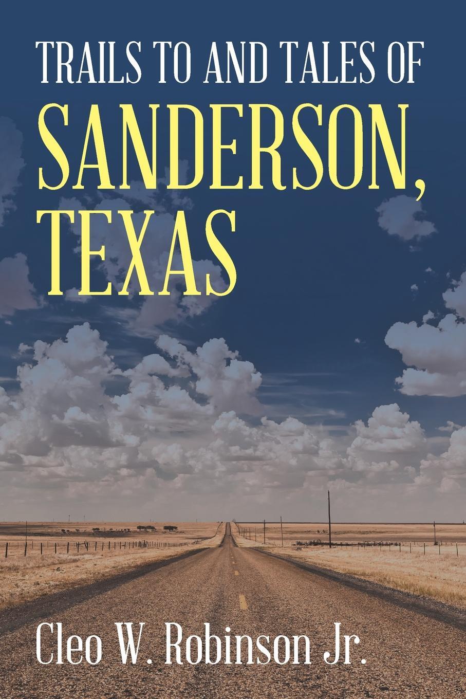 фото Trails to and Tales of Sanderson,Texas