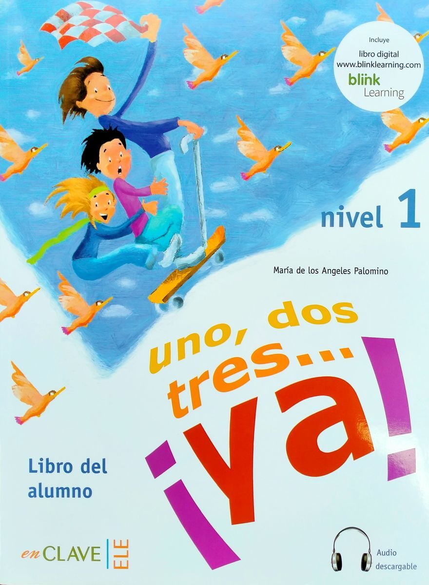 Uno,dos,tres...ya! 1 Libro del alum.+audio | Palomino Maria de los Angeles