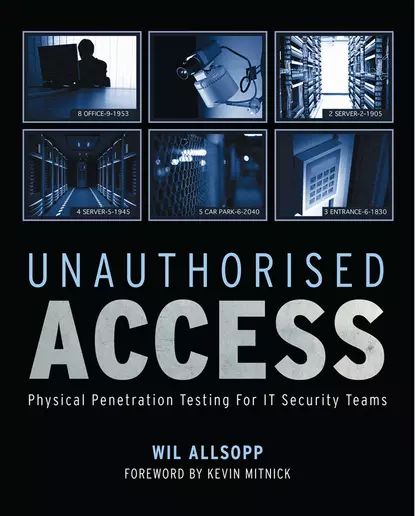 Unauthorised Access. Physical Penetration Testing For IT Security Teams | Allsopp Wil | Электронная книга