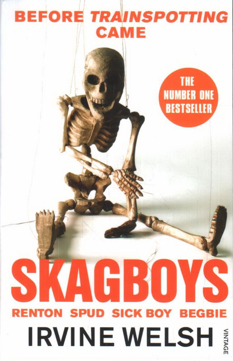 Аннотация к книге &quot;Skagboys&quot; <b>Welsh</b> I.: Prequel to the best-sellin...