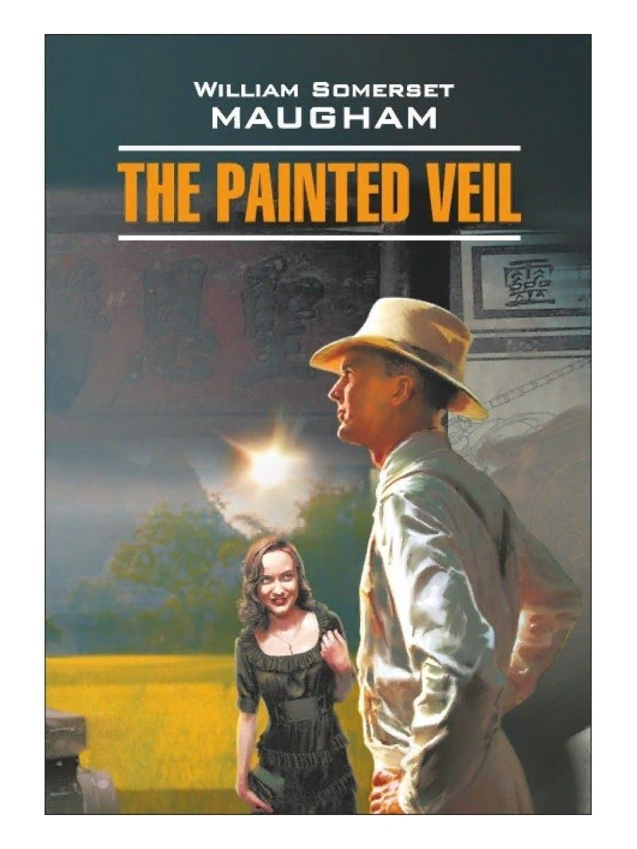 Узорный покров. The painted veil. Книги на английском языке для чтения | Моэм Уильям Сомерсет