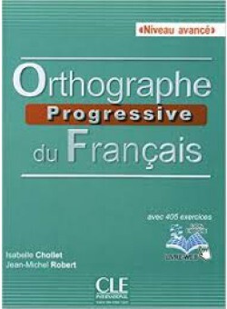 Orthographe progressive du fran ais avec 405 exercices: Niveau avanc ...