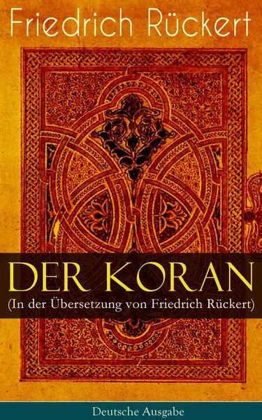 Der Koran (In Der Bersetzung Von Friedrich Rckert) - Deutsche Ausgabe ...