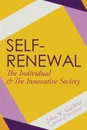 Self-Renewal. The Individual and the Innovative Society - John W. Gardner