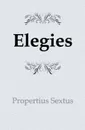 Elegies - Propertius Sextus