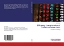 Efficiency characteristics of Indian exchange rates - Dilip Kumar