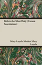 Before the Most Holy (Coram Sanctissimo) - Mary Loyola Mother Mary Loyola, Mother Mary Loyola