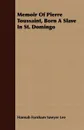 Memoir Of Pierre Toussaint, Born A Slave In St. Domingo - Hannah Farnham Sawyer Lee
