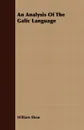 An Analysis Of The Galic Language - William Shaw