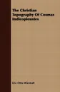 The Christian Topography Of Cosmas Indicopleustes - Eric Otto Winstedt