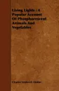 Living Lights. A Popular Account Of Phosphorescent Animals And Vegetables - Charles Frederick Holder