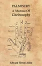 Palmistry - A Manual of Cheirosophy - Edward Heron-Allen