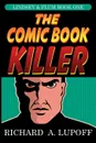 The Comic Book Killer. The Lindsey & Plum Detective Series, Book One - Richard A. Lupoff